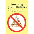 thumbnail image 1 of Surviving Type 2 Diabetes in Spite of the Experts' Advice, 1 of 1