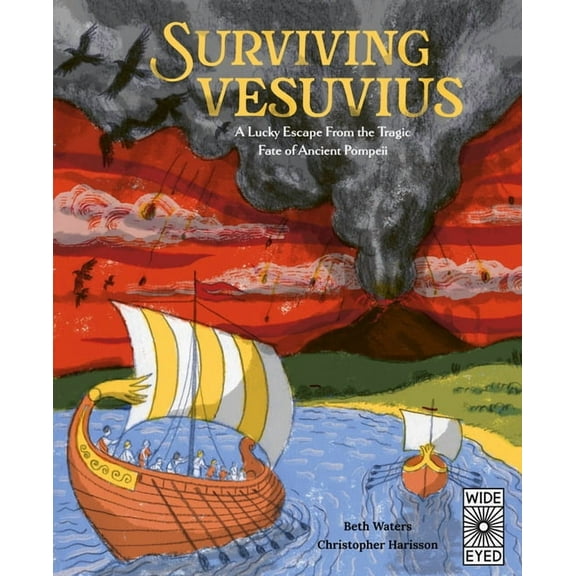 Surviving Vesuvius: A Lucky Escape from the Tragic Fate of Ancient Pompeii, (Hardcover)