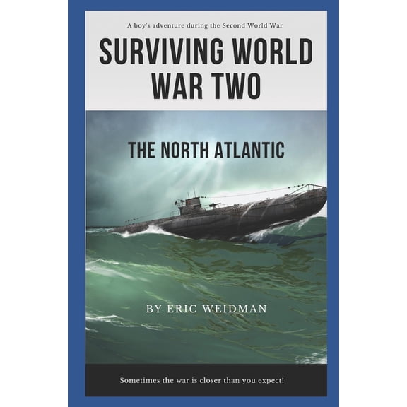 Surviving World War Two: The North Atlantic, (Paperback)
