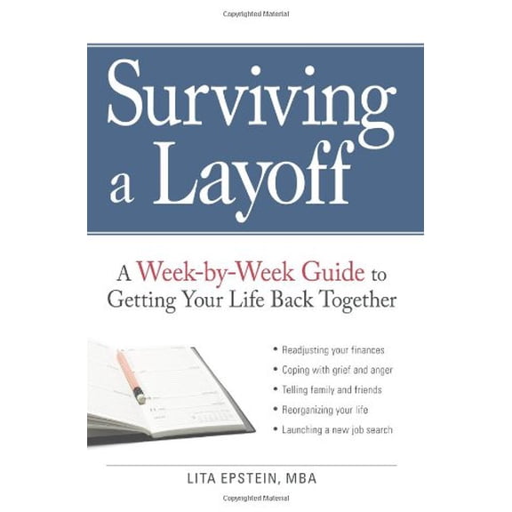 Pre-Owned Surviving a Layoff: A Week-By-Week Guide to Getting Your Life Back Together (Paperback) 1605500968 9781605500966