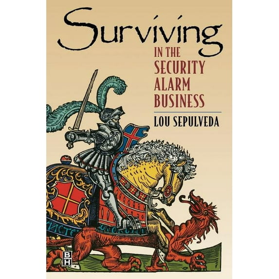 Surviving in the Security Alarm Business (Paperback) by Lou Sepulveda