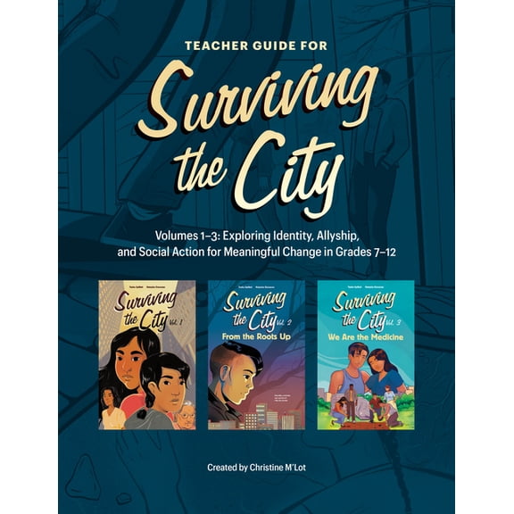 Surviving the City Teacher Guide: Exploring Identity, Allyship, and Social Action for Meaningful Change in Grades 7-12, (Paperback)