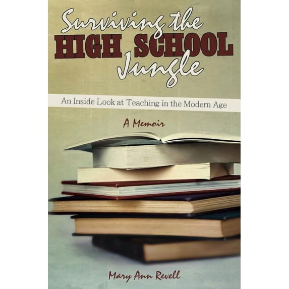 Surviving the High School Jungle: An Inside Look at Teaching in the Modern Age, (Paperback)
