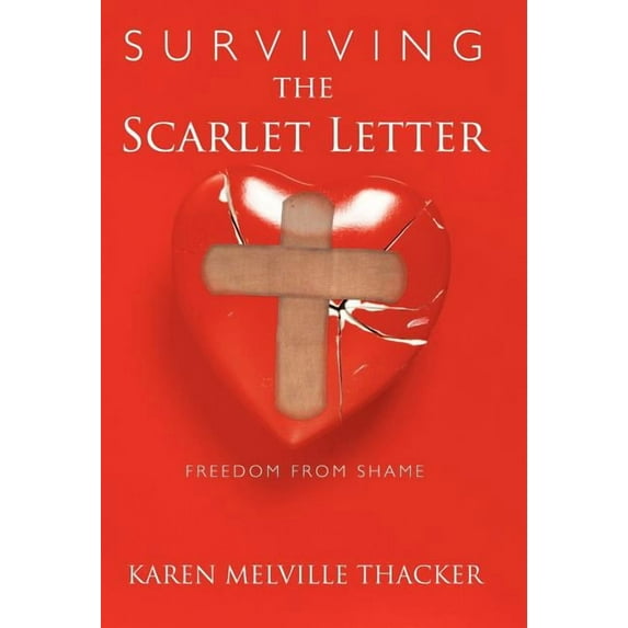 Surviving the Scarlet Letter : Freedom from Shame