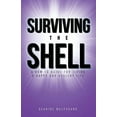 thumbnail image 1 of Surviving the Shell: A how to guide for living a happy and healthy life (Paperback), 1 of 1