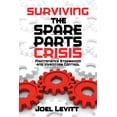 thumbnail image 1 of Surviving the Spare Parts Crisis : Maintenance Storeroom and Inventory Control (Edition 1) (Paperback), 1 of 1