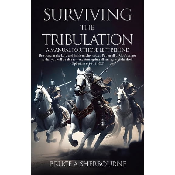 Surviving the Tribulation: A Manual for Those Left Behind, (Paperback)