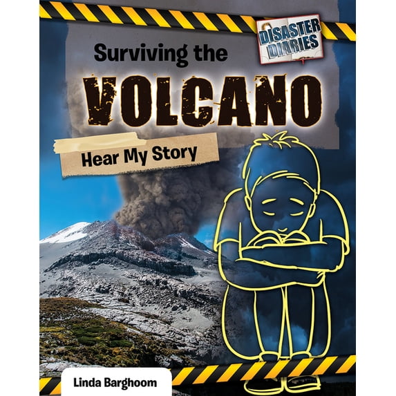 Surviving the Volcano: Hear My Story (Disaster Diaries)