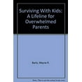 thumbnail image 1 of Pre-Owned Surviving With Kids: A Lifeline for Overwhelmed Parents (Paperback) 0915166550 9780915166558, 1 of 1