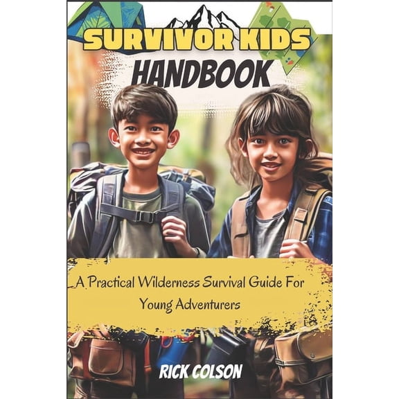 Survivor Kids Handbook: A Practical Wilderness Survival Guide for Young Adventurers (Paperback)