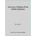 thumbnail image 1 of Pre-Owned Survivors: Children of the Halifax Explosion (Paperback) 1551093499 9781551093499, 1 of 1
