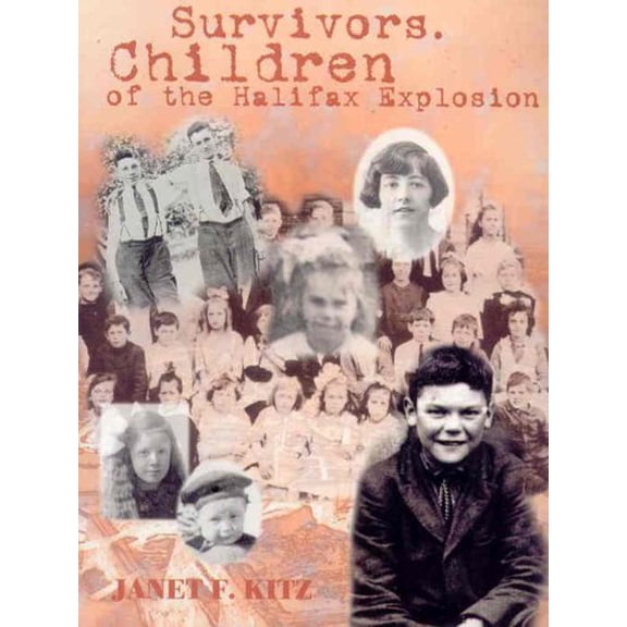 Pre-Owned Survivors: Children of the Halifax Explosion (Paperback) 1551093499 9781551093499