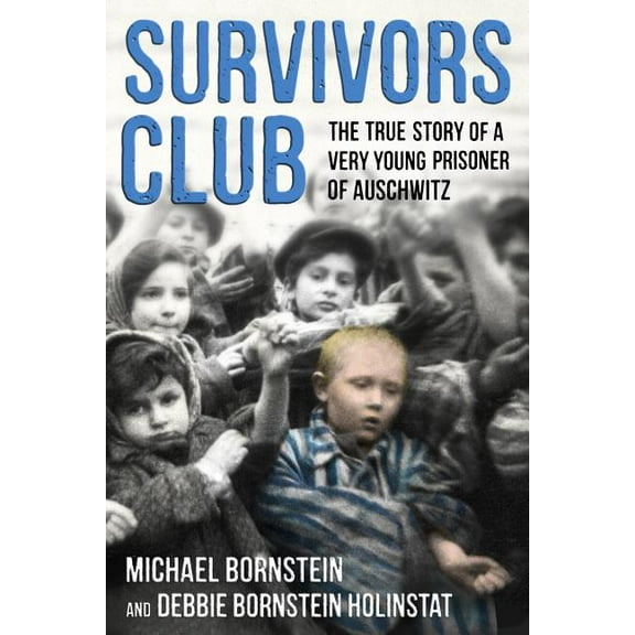 Survivors Club: The True Story of a Very Young Prisoner of Auschwitz, (Paperback)