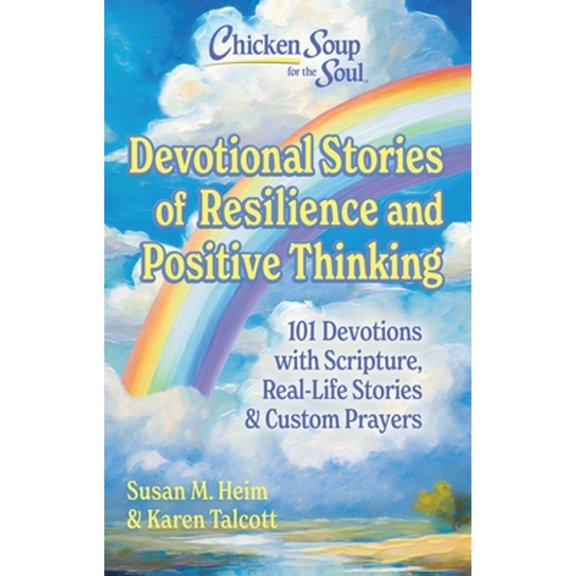 Pre-Owned Chicken Soup for the Soul Devotional Stories of Resilience and Positive Thinking: 101 Devotions with Scripture, Real-Life Stories & Custom Prayers (Hardcover) 161159118X 9781611591187