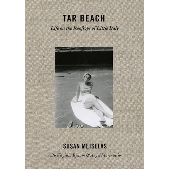 Susan Meiselas: Tar Beach: Life on the Rooftops of Little Italy 1920-75, (Paperback)