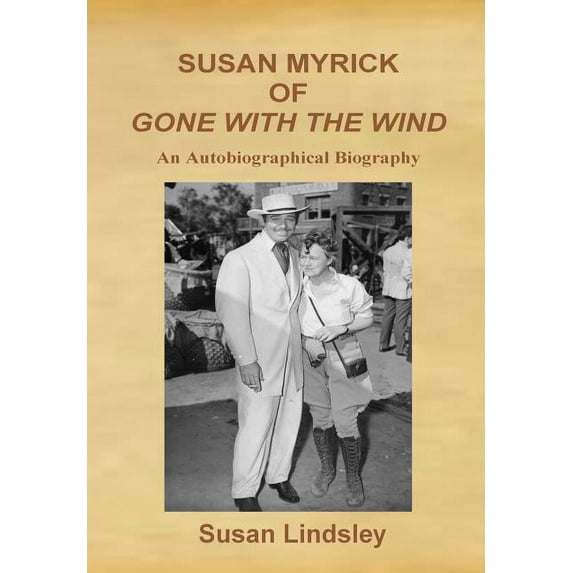 Susan Myrick of Gone with the Wind: An Autobiographical Biography (Hardcover)