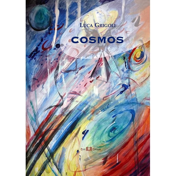 Susanna Gentili,Luca Grigoli Cosmos. Visioni 1993-2016 (Paperback)