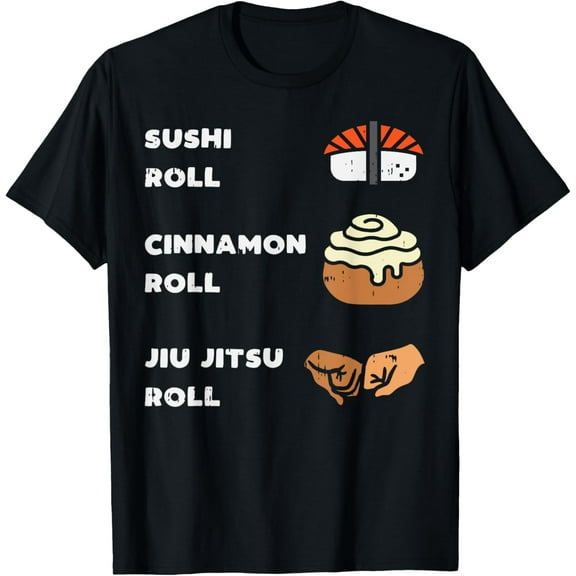 Sushi Cinnamon Jiu Jitsu Roll Funny BJJ Sports Foodie Gift T-Shirt