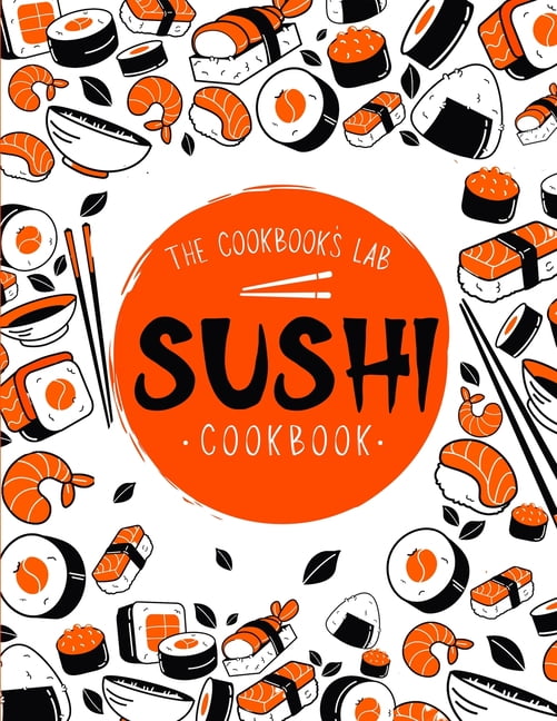 Sushi Cookbook The StepbyStep Sushi Guide for beginners with easy