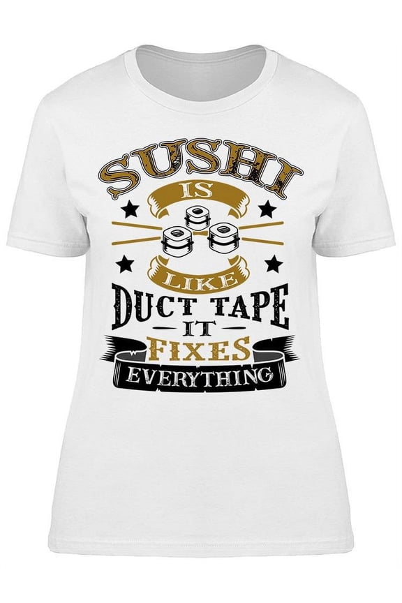 Sushi Fixes Everything T-Shirt Women -Image by Shutterstock, Female Small
