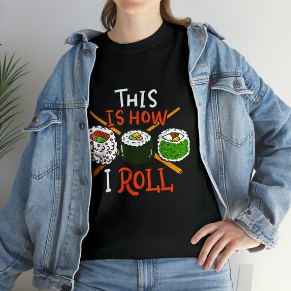 Sushi Funny This Is How I Roll T-Shirt