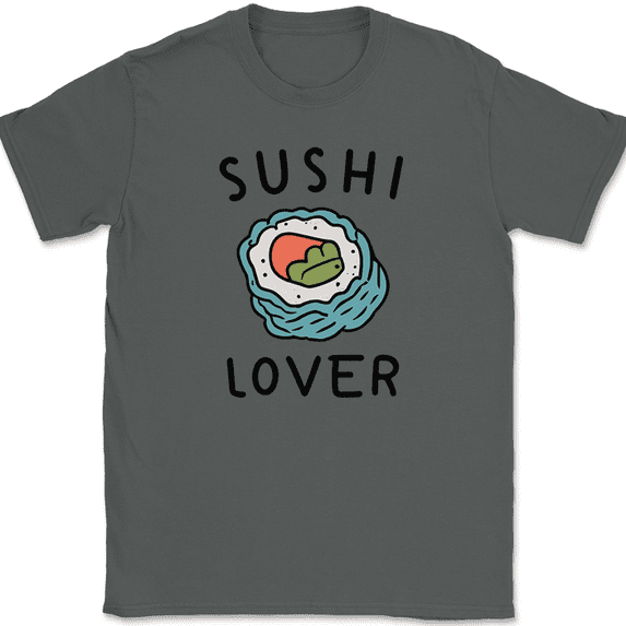 Sushi Lover T-Shirt Funny Roll Japan Food Rice Cute Humor Graphic Tee - Charcoal, S
