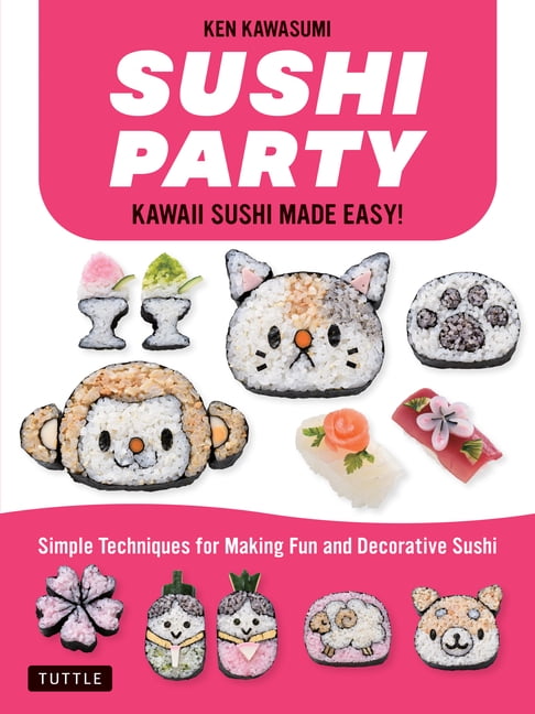 Sushi Party: Kawaii Sushi Made Easy!, (Paperback)