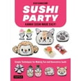 thumbnail image 1 of Sushi Party: Kawaii Sushi Made Easy!, (Paperback), 1 of 1
