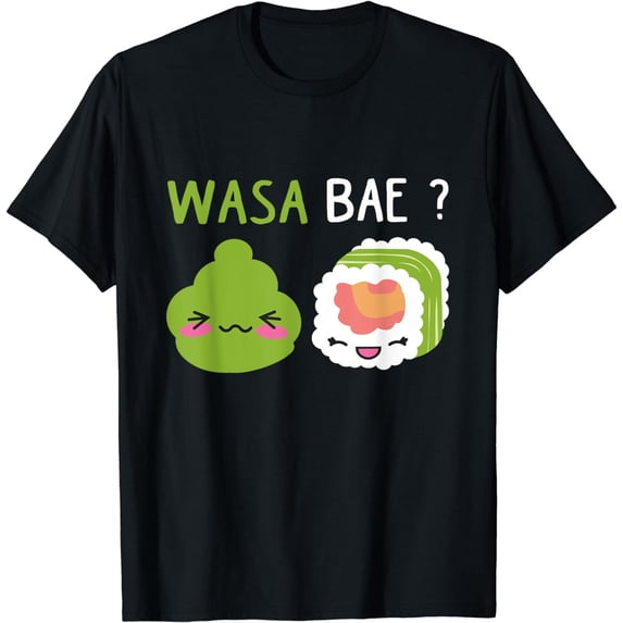 Sushi Wasa Bae Funny Sushi Lover Gift T-Shirt