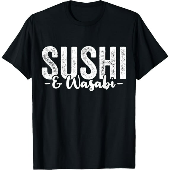 Sushi Wasabi Japanese Asian Food Gift T-Shirt