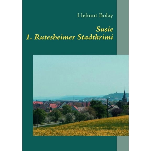 Susie: 1. Rutesheimer Stadt-Krimi, (Paperback)