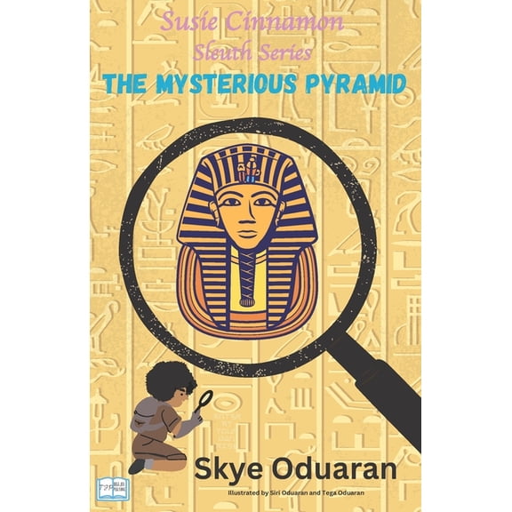 Susie Cinnamon Sleuth: The Mysterious Pyramid : The Susie Cinnamon Sleuth Series (Book 2) (Series #2) (Paperback)