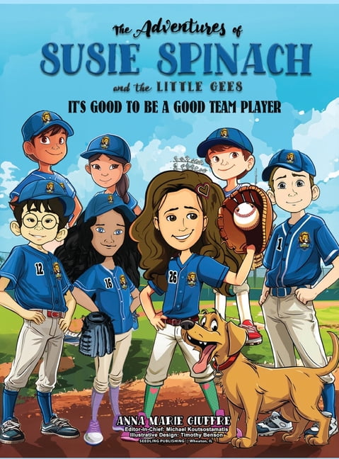 Susie Spinach and The Little Gees: Its Good to Be A Good Team Player, (Hardcover)