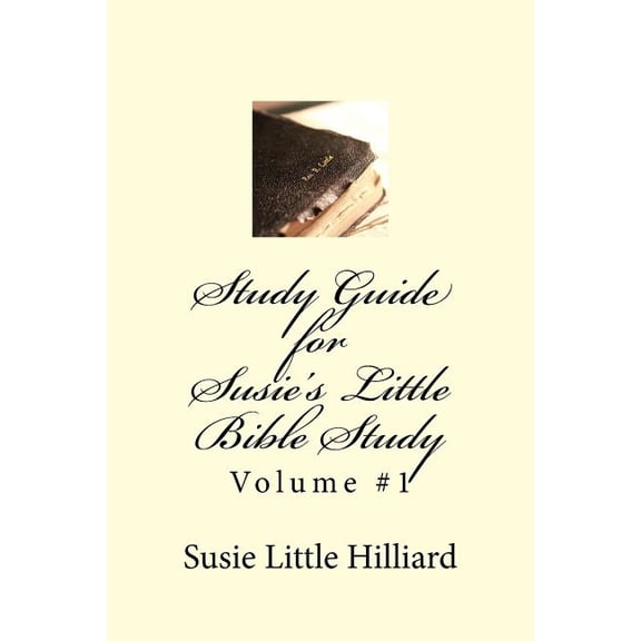 Susie's Little Bible Study Study Guide for Susie's Little Bible Study Volume #1, Book 1, (Paperback)