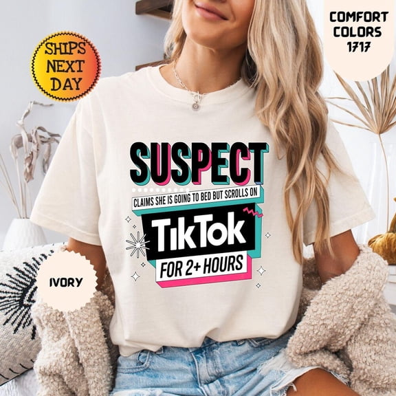 Suspect Claims She Is Going To Bed But Scrolls Tiktok For Two Plus Hours Shirt, Tiktok Shirt, Suspect Tiktok Shirt Unisex S-5XL Hot Trending Shirt, Vintage Birthday Gift