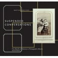 thumbnail image 1 of Suspended Conversations: The Afterlife of Memory in Photographic Albums, Second Edition, (Paperback), 1 of 1