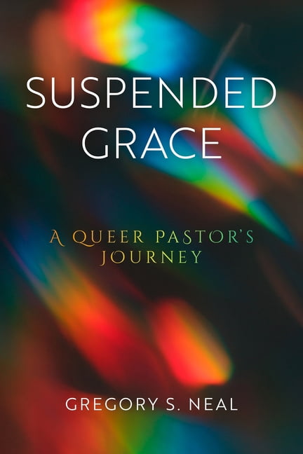 Suspended Grace: A Queer Pastor's Journey, (Paperback)