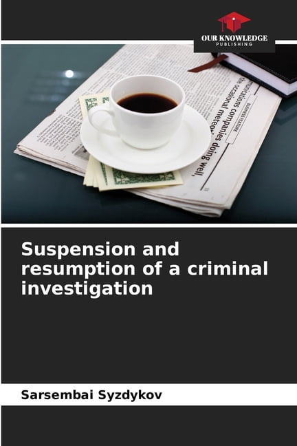 Suspension and resumption of a criminal investigation, (Paperback)