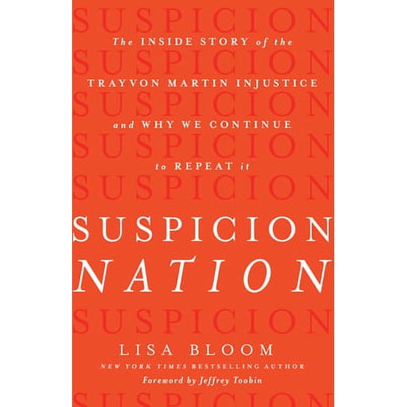Suspicion Nation : The Inside Story of the Trayvon Martin Injustice and Why We Continue to Repeat It (Paperback)