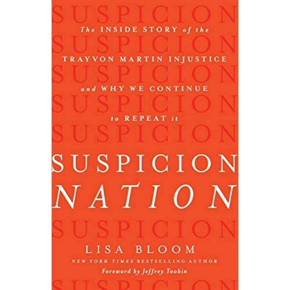 Suspicion Nation : The Inside Story of the Trayvon Martin Injustice and Why We Continue to Repeat It (Paperback)