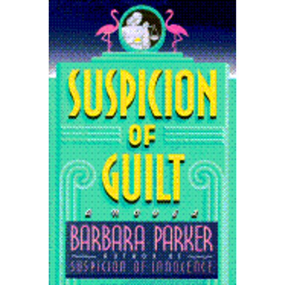 Suspicion of Puilt: 2a Novel (Hardcover) by Dr. Barbara Parker
