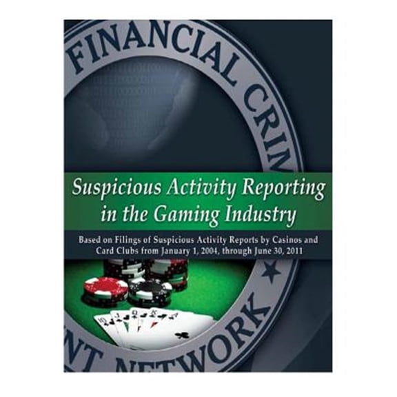Suspicious Activity Reporting in the Gaming Industry (Paperback)