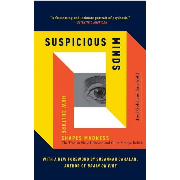 Suspicious Minds: How Culture Shapes Madness, (Paperback)