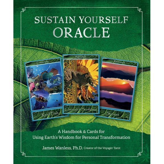Sustain Yourself Oracle : A Handbook and Cards for Using Earths Wisdom for Personal Transformation (Kit)