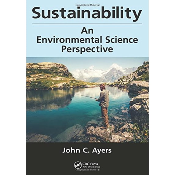 Pre-Owned Sustainability : An Environmental Science Perspective, Hardcover by Ayers, John C., ISBN 1498752659, ISBN-13 9781498752657