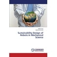 thumbnail image 1 of Sustainability Design of Robots in Mechanical Science (Paperback), 1 of 1