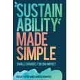 thumbnail image 1 of Sustainability Made Simple : Small Changes for Big Impact (Hardcover), 1 of 1