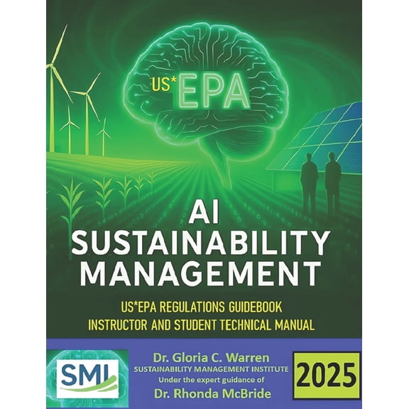 Sustainability Management Insitutute AI Sustainability Management USEPA Regulations Guidebook: Instructor & Student Technical Manual, 2025, (Paperback)