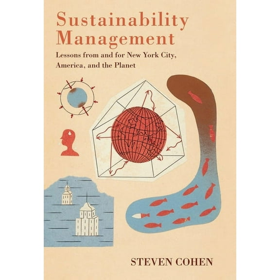Sustainability Management: Lessons from and for New York City, America, and the Planet, (Hardcover)