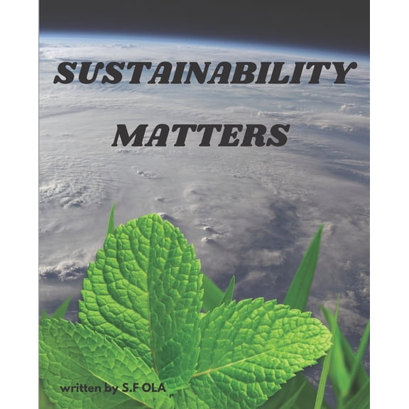 Sustainability Matters : Navigating the Path to a Greener Future (Paperback)